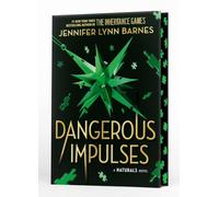 A NATURALS Novel: Dangerous Impulses, Book 5: the brand-new title in the international bestselling Naturals series!