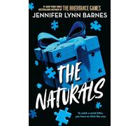 A NATURALS Novel: The Naturals, Book 1: cold cases get hot in the unputdownable mystery series from the bestselling author of The Inheritance Games: ... from the author of The Inheritance Games