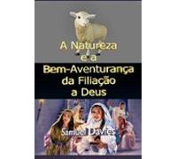A Natureza E A Bem-aventurança Da Filiação A Deus (ebook)