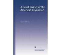 A naval history of the American Revolution: Volume 2