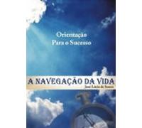 A Navegação Da Vida (ebook)