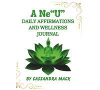 A Ne"U" DAILY AFFIRMATIONS AND WELLNESS JOURNAL