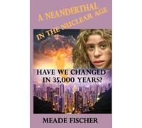 A Neanderthal in the Nuclear Age