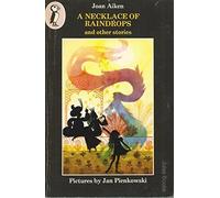 A Necklace of Raindrops And Other Stories: A Necklace of Raindrops; the Cat Sat On the Mat;There's Some Sky in This Pie; the Elves in the Shelves;the ... the Night; the Patchwork Quilt (Puffin Books)