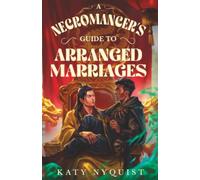 A Necromancer's Guide to Arranged Marriages: Volume 3 (Scandals of the Gifted)