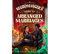 A Necromancer's Guide to Arranged Marriages: Volume 3 (Scandals of the Gifted)