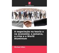 A negociação na teoria e na economia: a Jamaica, a crise e a World Aluminium
