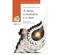 A nena, o monstro e o mar: Unha historia de Leopolda Diéguez (INFANTIL E XUVENIL - SOPA DE LIBROS - De 8 anos en diante)