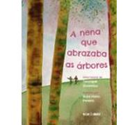 A Nena Que Abrazaba As Arbores