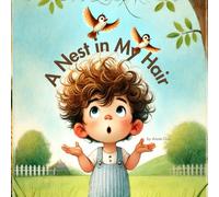 A Nest in My Hair: 1 (Max’s Wonder Days)
