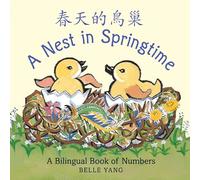 A Nest in Springtime: A Mandarin Chinese-English bilingual book of numbers
