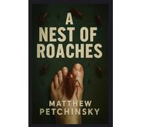 A Nest of Roaches (A House with No Exit)