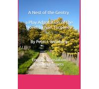 A Nest of the Gentry: A Play Adaptation of the Turgenev Novel by Peter I. Weinberg