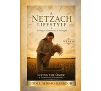 A Netzach Lifestyle: Living in Endurance & Strength (Living the Omer: A Christian Experience)