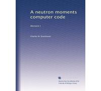 A neutron moments computer code: Moment I