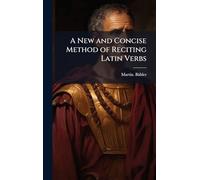 A New and Concise Method of Reciting Latin Verbs