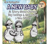 A New Baby: A Squigglie Story About Change, Big Feelings & Welcoming a New Sibling (The Squigglies: Social Skills & Life Lessons for Kids)