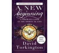 A New Beginning (Large Print Edition): A Sideways Look At The Spiritual Life