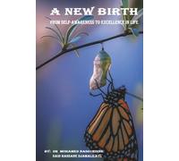 A New Birth: From Self-Awareness to Excellence in Life