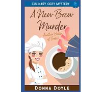 A New Brew Murder: Culinary Cozy Mystery (Another Batch of Baker Cozy Mysteries)