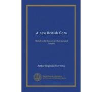 A new British flora (v.03): British wild flowers in their natural haunts