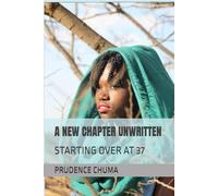 A NEW CHAPTER UNWRITTEN: STARTING OVER AT 37