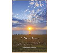 A New Dawn: A Lined Journal Inspired by Hope, New Beginnings, and the Unique Beauty of Each Sunrise