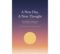 A New Day, A New Thought: 365 Daily Reflections and Guided Journal Pages for Healing, Recovery, and Spiritual Growth