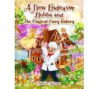 A New Endeavor-Bubba and The Magical Fairy Bakery
