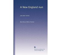 A New England nun: and other stories