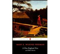 A New-England Nun: And Other Stories (Penguin Classics)