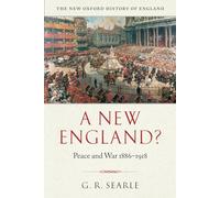 A New England?: Peace and War 1886-1918 (New Oxford History of England)