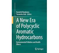 A New Era of Polycyclic Aromatic Hydrocarbons: Environmental Pollution and Health Effects