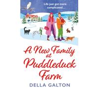 A New Family at Puddleduck Farm: A BRAND NEW uplifting, romantic read from Della Galton for 2025 (Puddleduck Farm, 6)