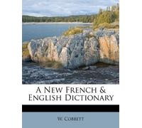 A New French & English Dictionary