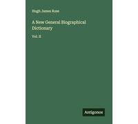 A New General Biographical Dictionary: Vol. II