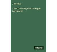 A New Guide to Spanish and English Conversation