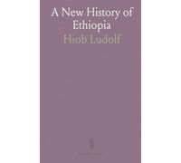 A New History of Ethiopia: A Detailed Account of the Kingdom of Abessinia, often called the Empire of Prester John