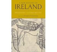 Una nueva historia de Irlanda – Volumen I: Irlanda prehistórica y temprana