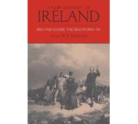 A New History of Ireland, Volume V: Ireland Under the Union, I: 1801-1870
