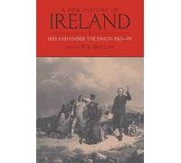 A New History of Ireland, Volume V: Ireland Under the Union, I: 1801-1870