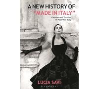 A New History of "Made in Italy": Fashion and Textiles in Post-War Italy