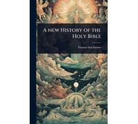 A new History of the Holy Bible