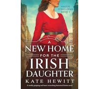 A New Home for the Irish Daughter: A totally gripping and heart-wrenching historical fiction novel: 2 (Maggie O'Halloran)