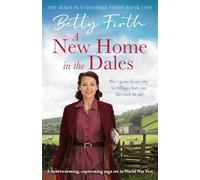 A New Home in the Dales: A heartwarming, captivating rural saga set in World War 2: Made in Yorkshire