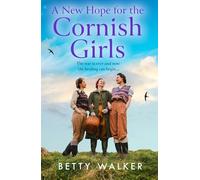 A New Hope for the Cornish Girls: The new feel-good, heartwarming post-WW2 historical family drama to cosy up with from the Romantic Saga of the year nominee: Book 7 (The Cornish Girls Series)