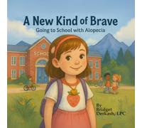 A New Kind of Brave: Going to School with Alopecia