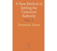 A New Method of Settling the Canonical Authority: A Vindication of St. Matthew's Gospel, From Mr. Whiston's Charge of Dislocations