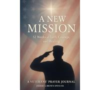 A New Mission: 52 Weeks of Faith, Courage, and Healing