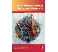 A New Philosophy of Music Education for the Era of AI (ISME Series in Music Education)